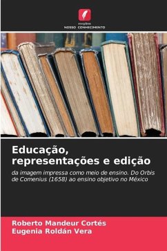 Educação, representações e edição - Mandeur Cortés, Roberto;Roldán Vera, Eugenia