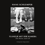 FLANEUR MIT DER KAMERA oder DIE REISE ZUM ICH