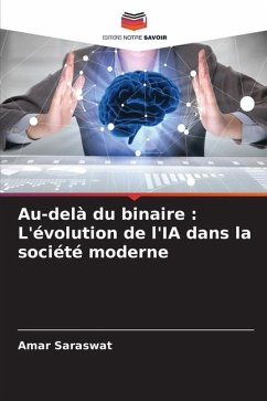 Au-delà du binaire : L'évolution de l'IA dans la société moderne - Saraswat, Amar