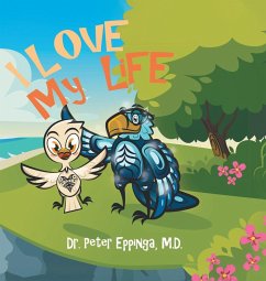 I Love My Life - Eppinga, M. D. Peter; Elliott, Krysta