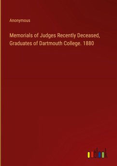 Memorials of Judges Recently Deceased, Graduates of Dartmouth College. 1880