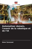 Automatiser demain, l'avenir de la robotique et de l'IA