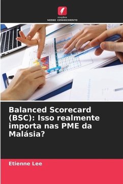 Balanced Scorecard (BSC): Isso realmente importa nas PME da Malásia? - Lee, Etienne