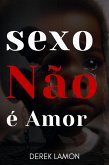 Sexo Não é Amor (eBook, ePUB)