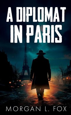 A Diplomat in Paris (eBook, ePUB) - Fox, Morgan L