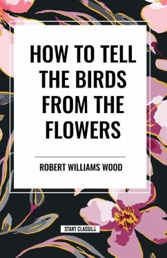 How to Tell the Birds from the Flowers - Williams Wood, Robert