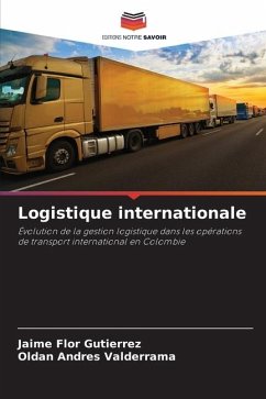 Logistique internationale - Flor Gutierrez, Jaime;Valderrama, Oldan Andres