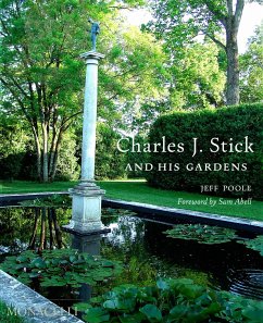 Charles J. Stick and His Gardens - Poole, Jeff