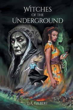 Witches of the Underground - Gilbert, D. A.