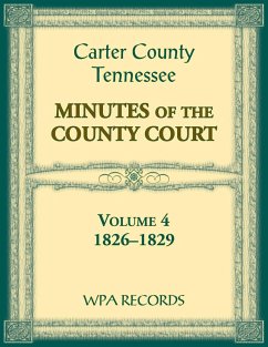 Carter County, Tennessee Minutes of County Court, 1826-1829, Volume 4 - Wpa Records