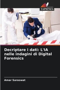 Decriptare i dati: L'IA nelle indagini di Digital Forensics - Saraswat, Amar