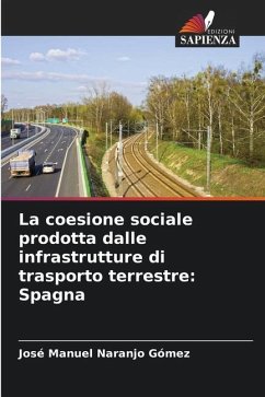 La coesione sociale prodotta dalle infrastrutture di trasporto terrestre: Spagna - Naranjo Gómez, José Manuel