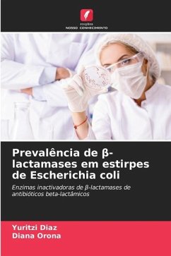 Prevalência de ¿-lactamases em estirpes de Escherichia coli - Diaz, Yuritzi;Orona, Diana