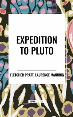 Expedition to Pluto - Pratt, Fletcher; Manning, Laurence