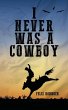 I Never Was A Cowboy - Bild 1