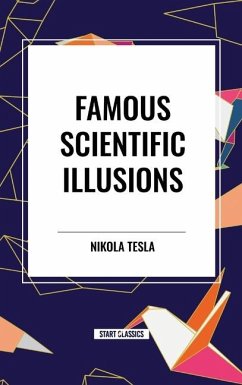 Famous Scientific Illusions - Tesla, Nikola