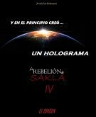 En el Principio creó un Holograma (La Rebelión de Sakla, #4) (eBook, ePUB)