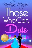 Those Who Can, Date (eBook, ePUB) Those Who Can, Date (eBook, ePUB)