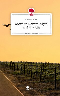 Mord in Rammingen auf der Alb. Life is a Story - story.one - Kutter, Catrin