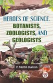 Heroes Of Science. Botanists, Zoologists, And Geologists