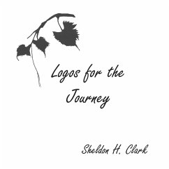 Logos for the Journey - Clark, Sheldon H.