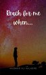 Reach for me when... - Bild 1