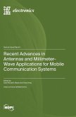 Recent Advances in Antennas and Millimeter-Wave Applications for Mobile Communication Systems