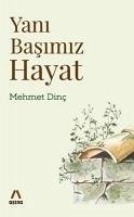 Yani Basimiz Hayat - Dinc, Mehmet