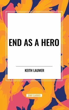 End as a Hero - Laumer, Keith