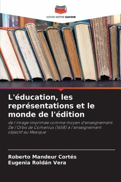 L'éducation, les représentations et le monde de l'édition - Mandeur Cortés, Roberto;Roldán Vera, Eugenia