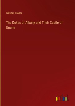 The Dukes of Albany and Their Castle of Doune