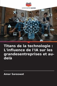 Titans de la technologie : L'influence de l'IA sur les grandesentreprises et au-delà - Saraswat, Amar