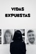 Vidas Expuestas - Bild 1