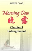 Morning Dew: Chapter 3 - Entanglement (eBook, ePUB) Morning Dew: Chapter 3 - Entanglement (eBook, ePUB)