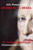 .D. Ponce sobre Georg W. F. Hegel: Un Análisis Académico de Fenomenología del Espíritu (Idealismo, #1) (eBook, ePUB)
