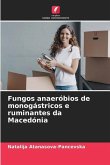 Fungos anaeróbios de monogástricos e ruminantes da Macedónia