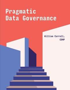 Pragmatic Data Governance - Carroll, William