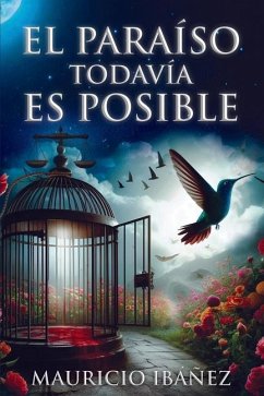 El Paraiso Todavia Es Posible - Ibañez, Mauricio