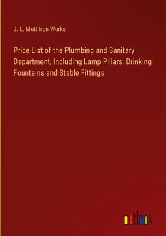 Price List of the Plumbing and Sanitary Department, Including Lamp Pillars, Drinking Fountains and Stable Fittings