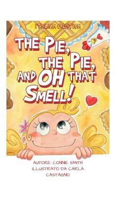 The Pie, The Pie and Oh That Smell! - Smith, Connie