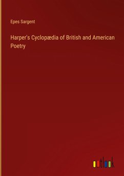 Harper's Cyclopædia of British and American Poetry - Sargent, Epes