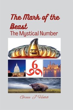 The Mark of the Beast The Mystical Number - Habib, Grace