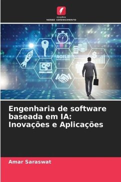 Engenharia de software baseada em IA: Inovações e Aplicações - Saraswat, Amar