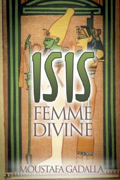 Isis Femme Divine - Gadalla, Moustafa