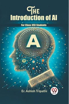 The Introduction Of Ai For Class VIII Students - Tripathi, Er. Ashish