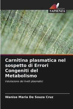 Carnitina plasmatica nel sospetto di Errori Congeniti del Metabolismo - de Souza Cruz, Wanise Maria