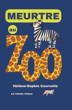 Meurtre au Zoo - Courcelle, Hélène-Sophie