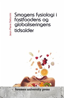 Smagens fysiologi i fastfoodens og globaliseringens tidsalder - Delacroix, Jean-Pierre