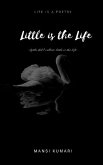 Little Is The Life