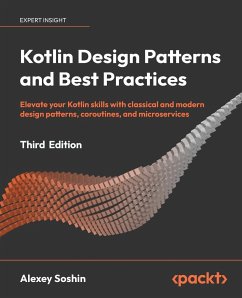 Kotlin Design Patterns and Best Practices - Third Edition - Soshin, Alexey